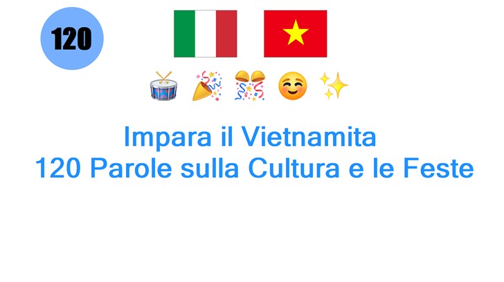 Impara il Vietnamita: 120 Parole sulla Cultura e le Feste